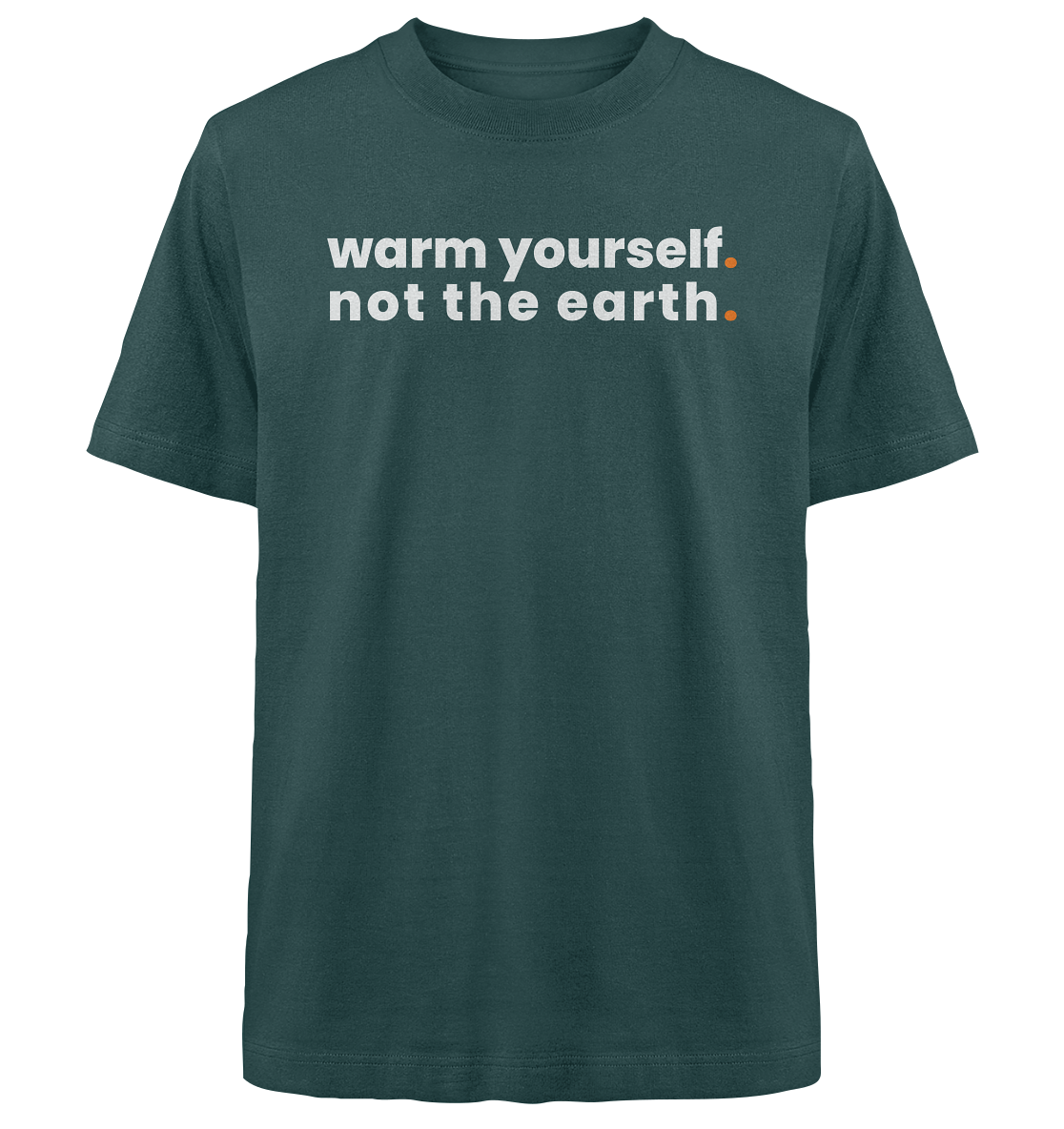 warm yourself. - Oversized Organic Shirt