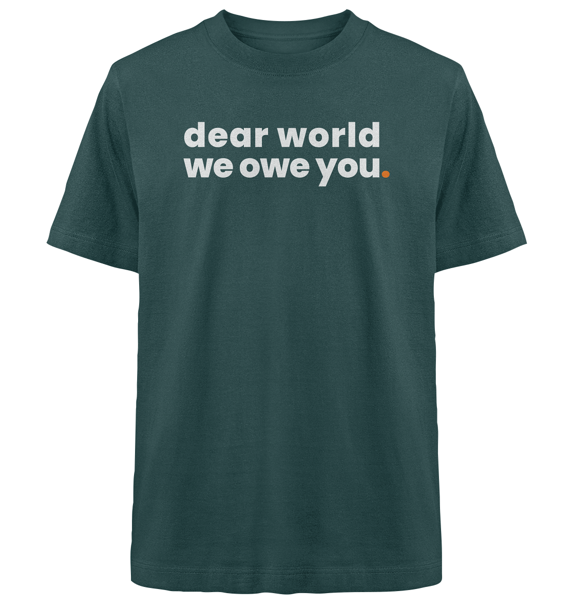 dear world. - Oversized Organic Shirt