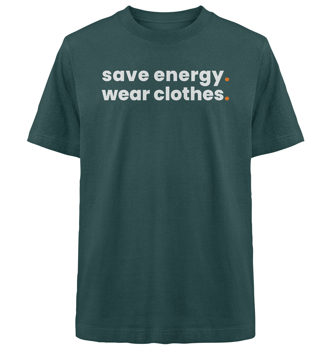 save energy. - Oversized Organic Shirt