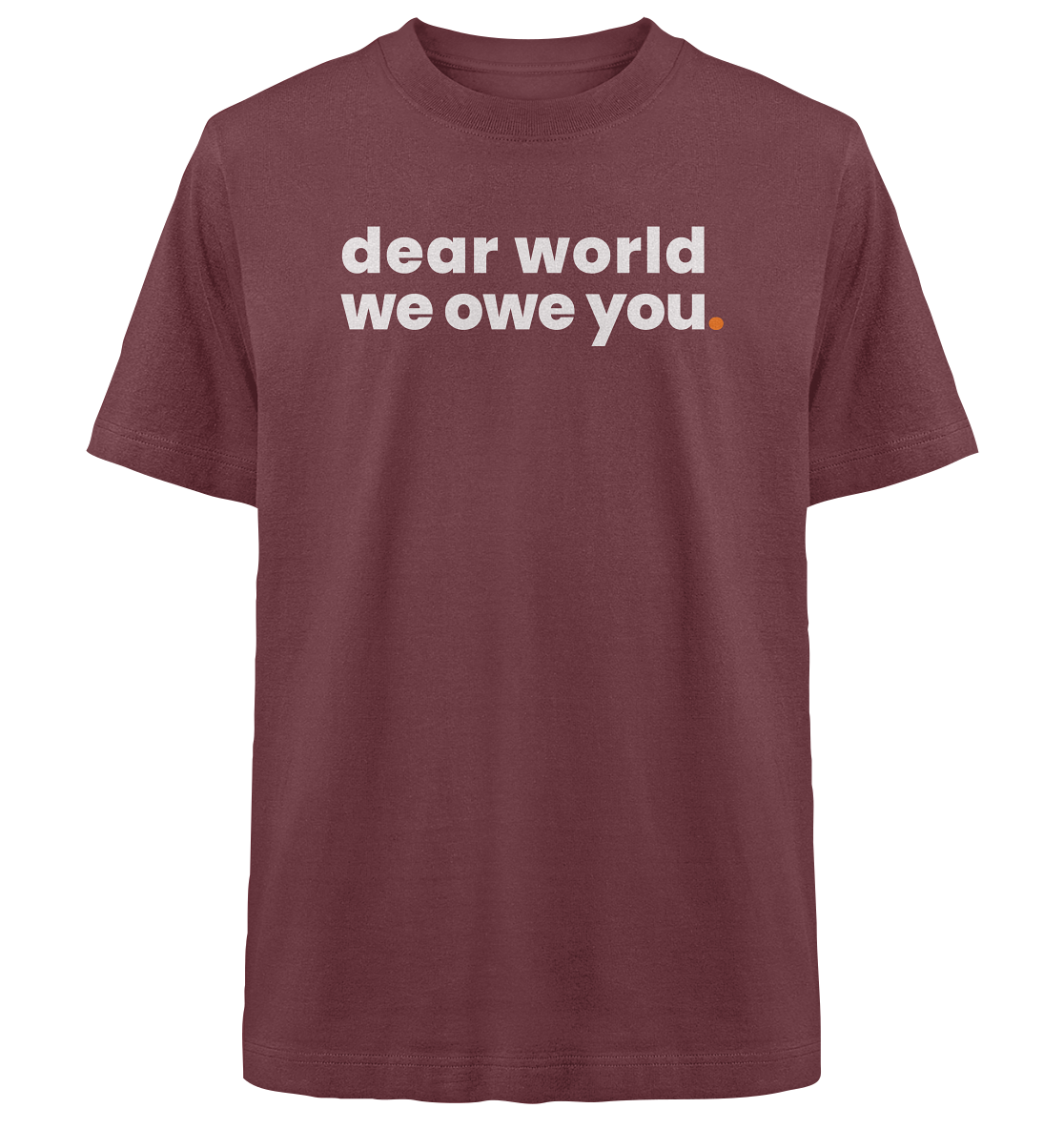 dear world. - Oversized Organic Shirt