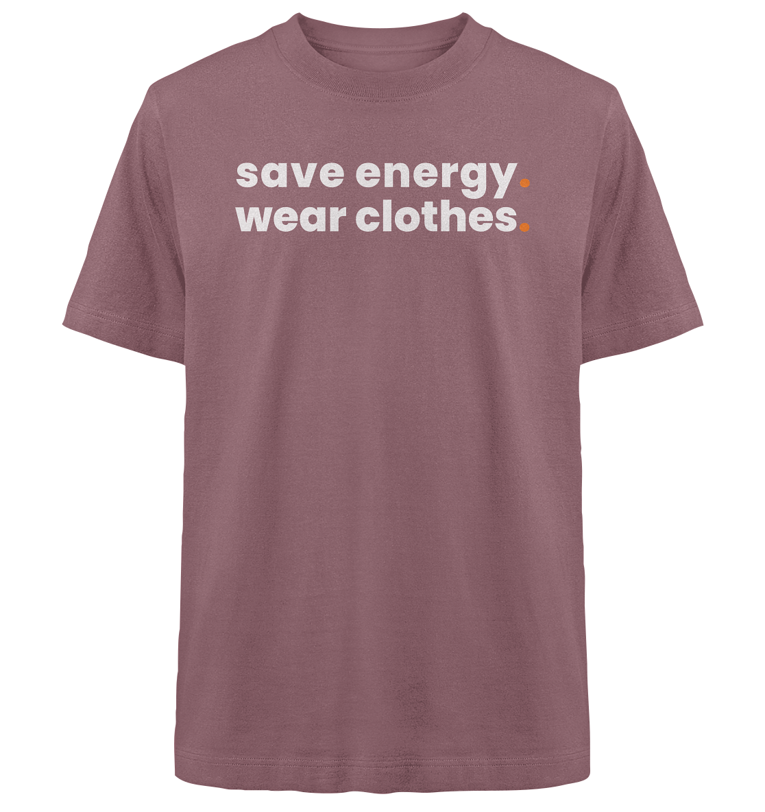 save energy. - Oversized Organic Shirt