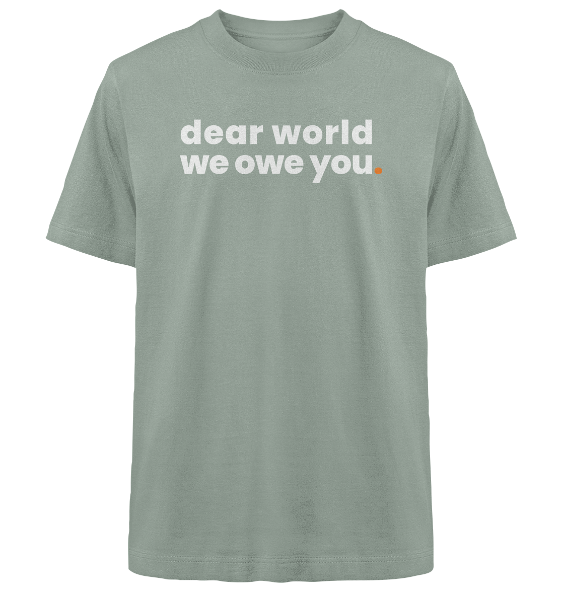 dear world. - Oversized Organic Shirt