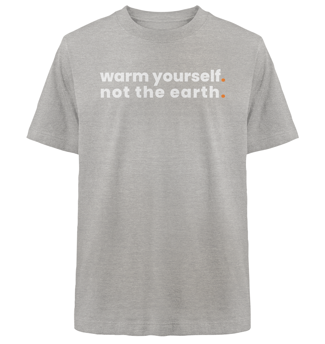 warm yourself. - Oversized Organic Shirt