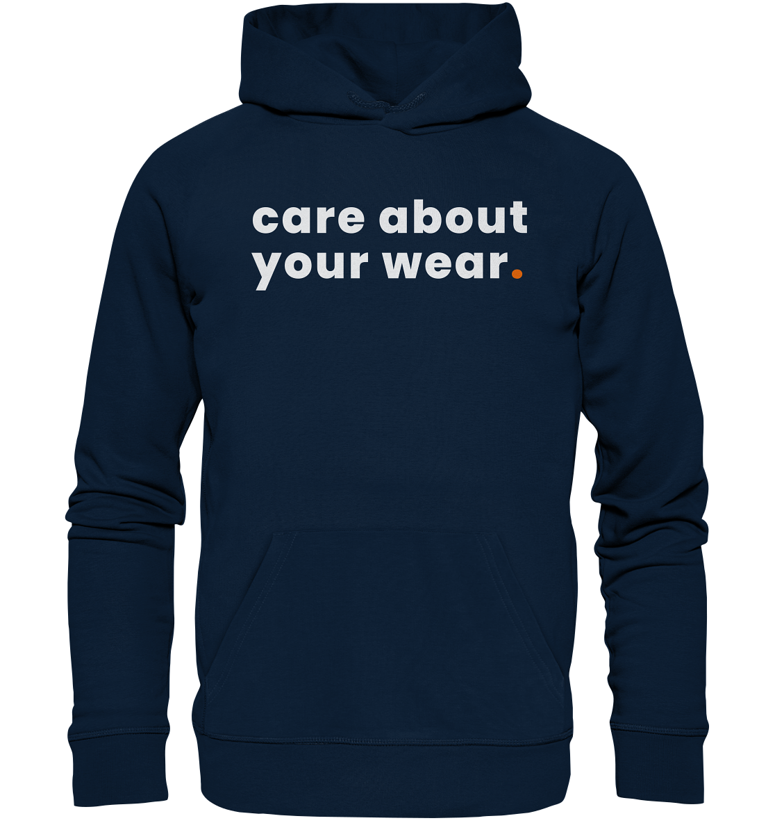 care about your wear. - Organic Hoodie