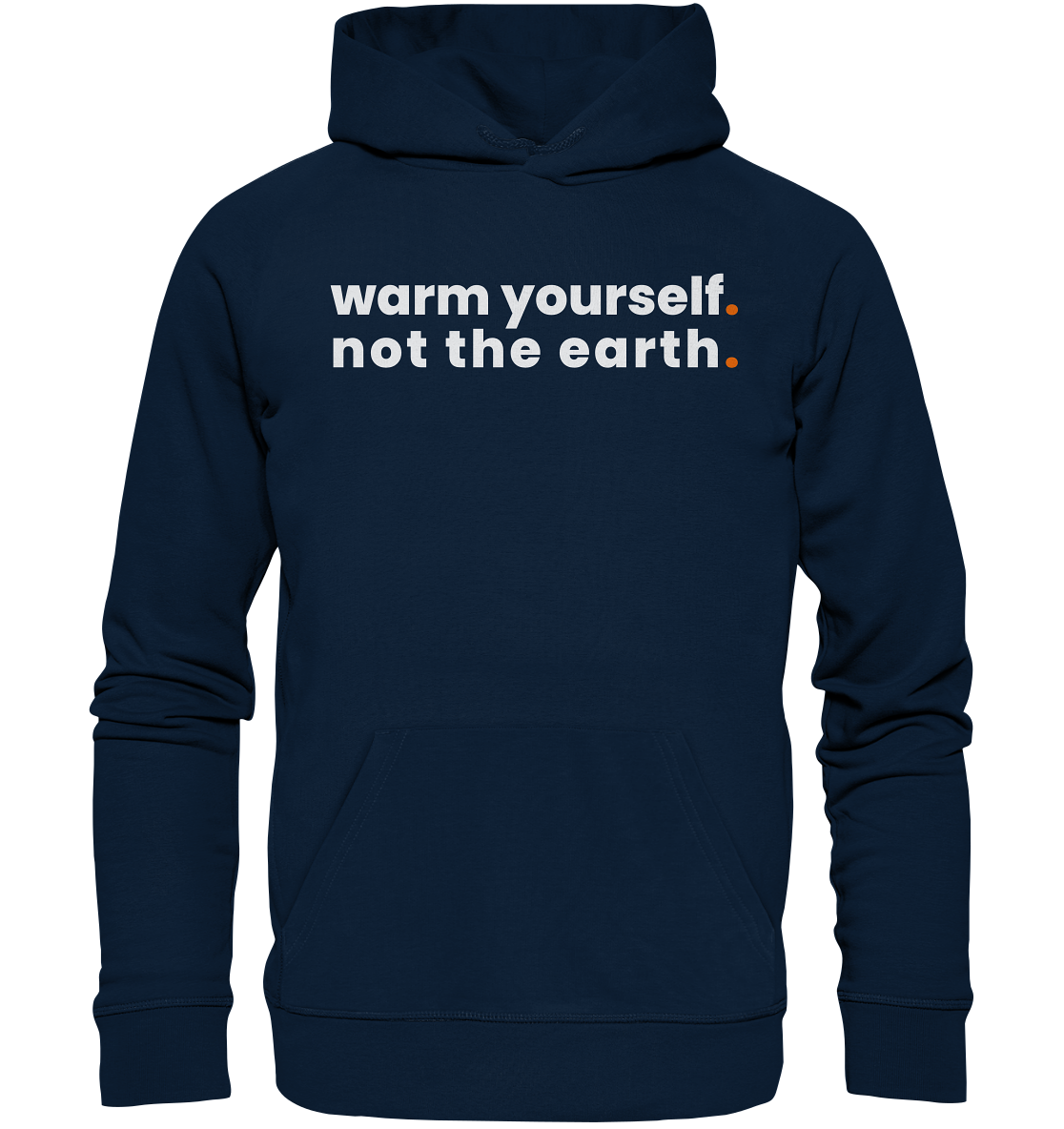 warm yourself. - Organic Hoodie