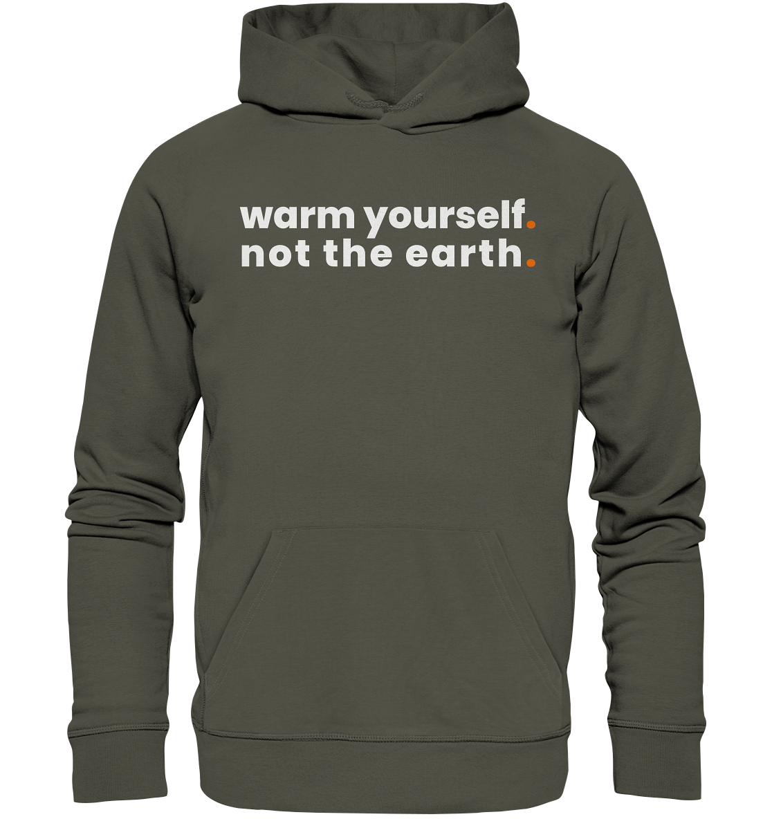 warm yourself. - Organic Hoodie