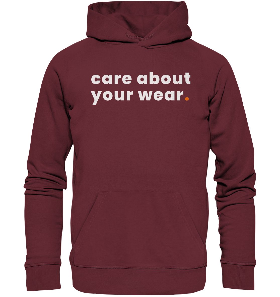 care about your wear. - Organic Hoodie