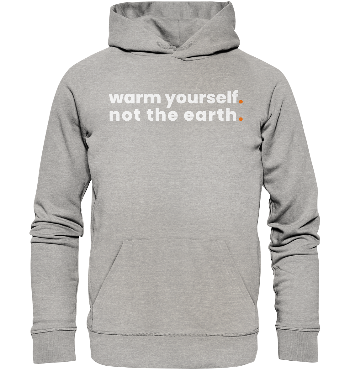 warm yourself. - Organic Hoodie