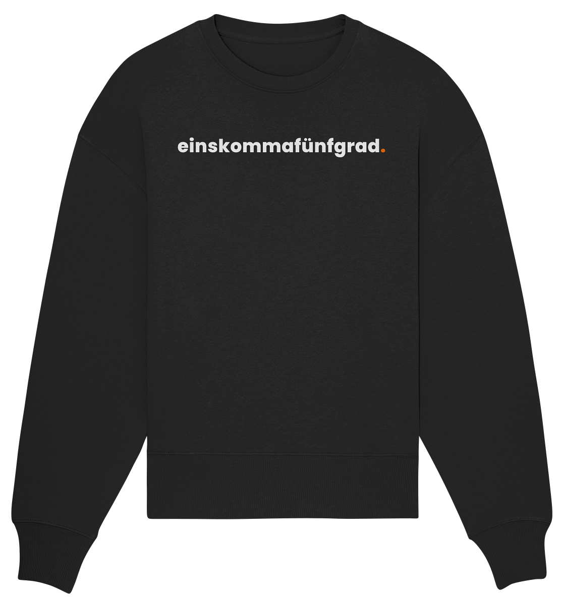 einskommafünfgrad. - Organic Oversize Sweatshirt