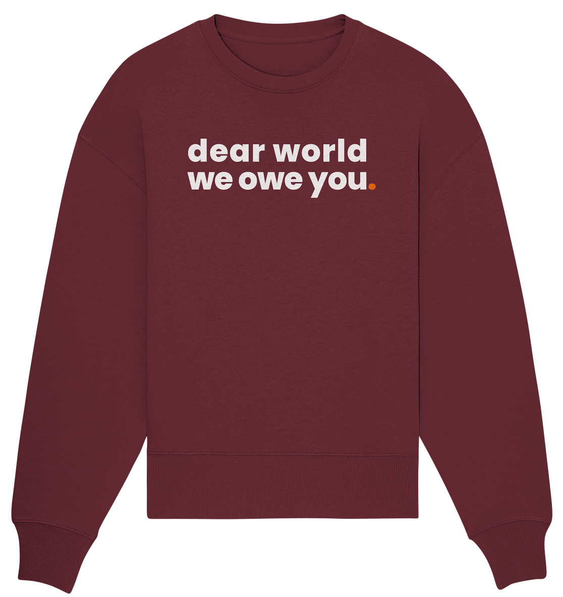 dear world. - Organic Oversize Sweatshirt