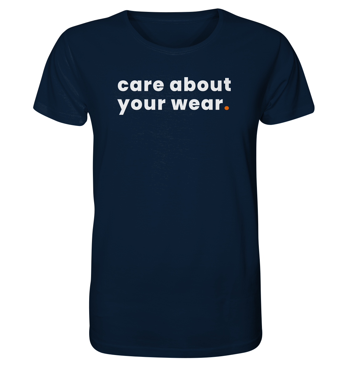 care about your wear. - Organic Shirt
