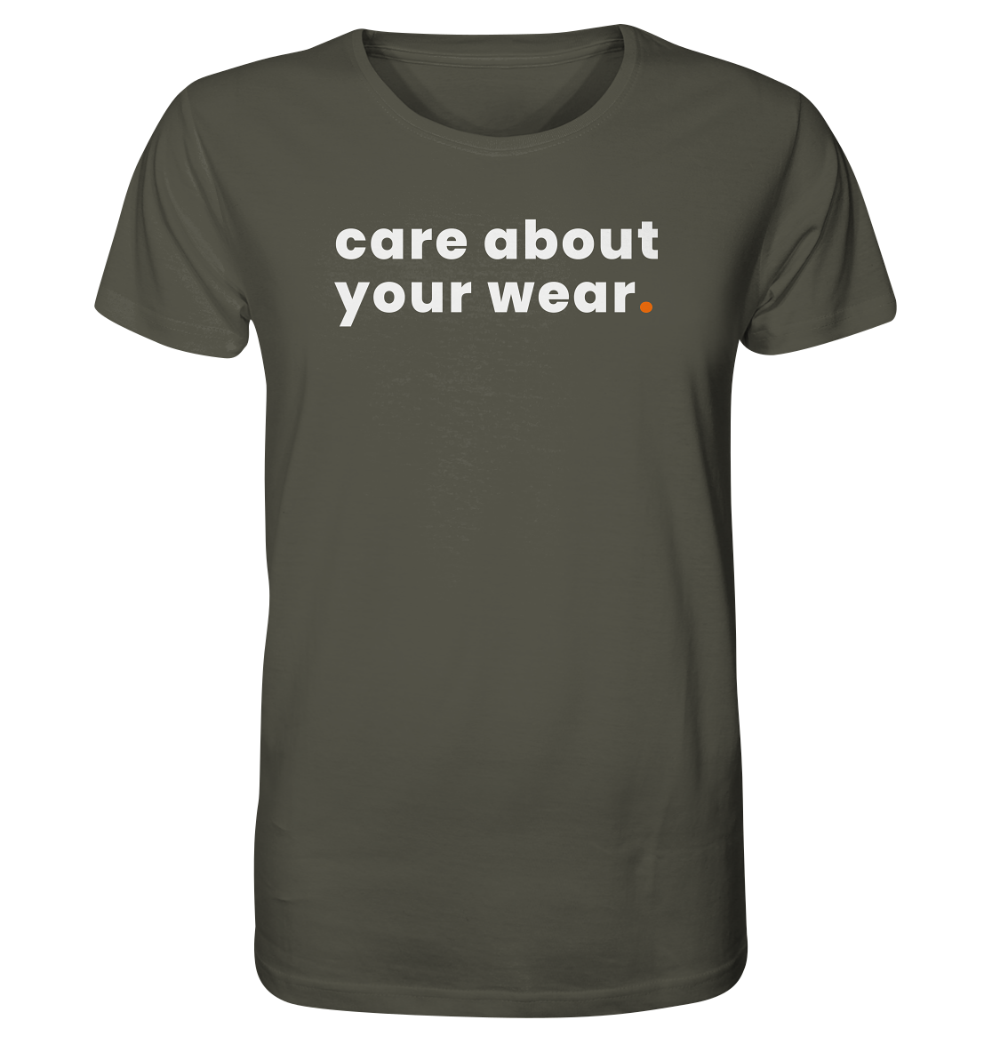 care about your wear. - Organic Shirt