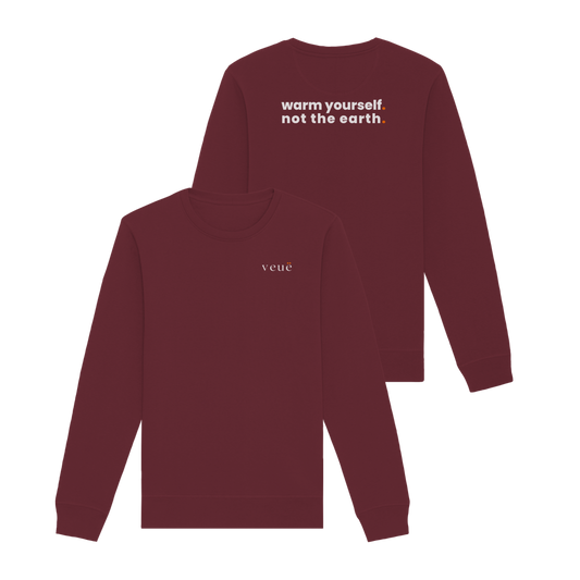 Warm Yourself. - Organic Sweatshirt