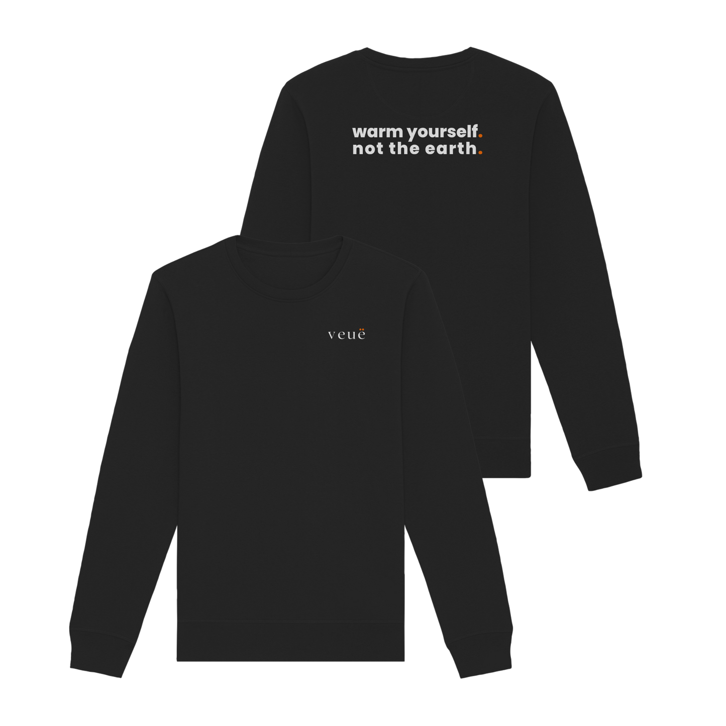 Warm Yourself. - Organic Sweatshirt