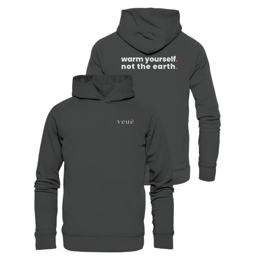 Warm Yourself. - Organic Hoodie