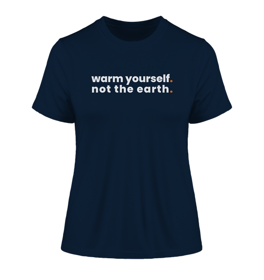 warm yourself. - Ladies Organic Shirt