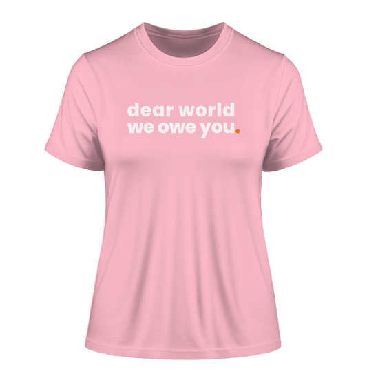 dear world. - Ladies Organic Shirt