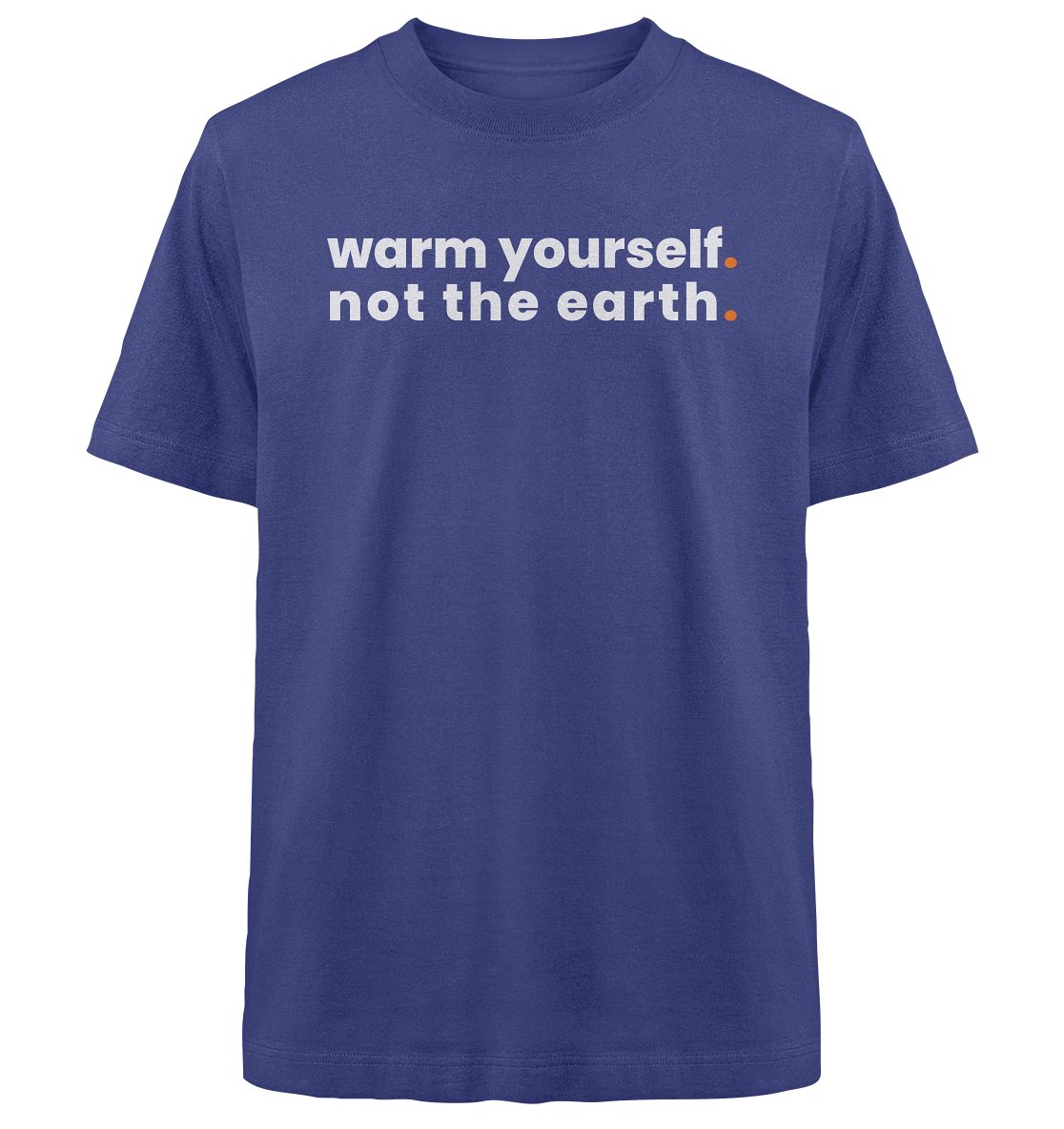 warm yourself. - Oversized Organic Shirt