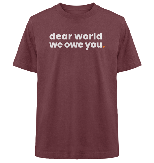 dear world. - Oversized Organic Shirt