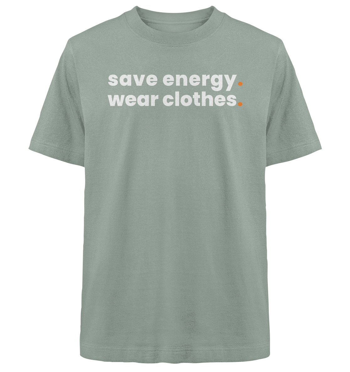 save energy. - Oversized Organic Shirt