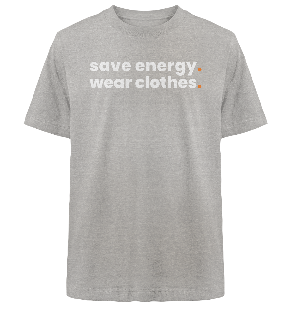 save energy. - Oversized Organic Shirt