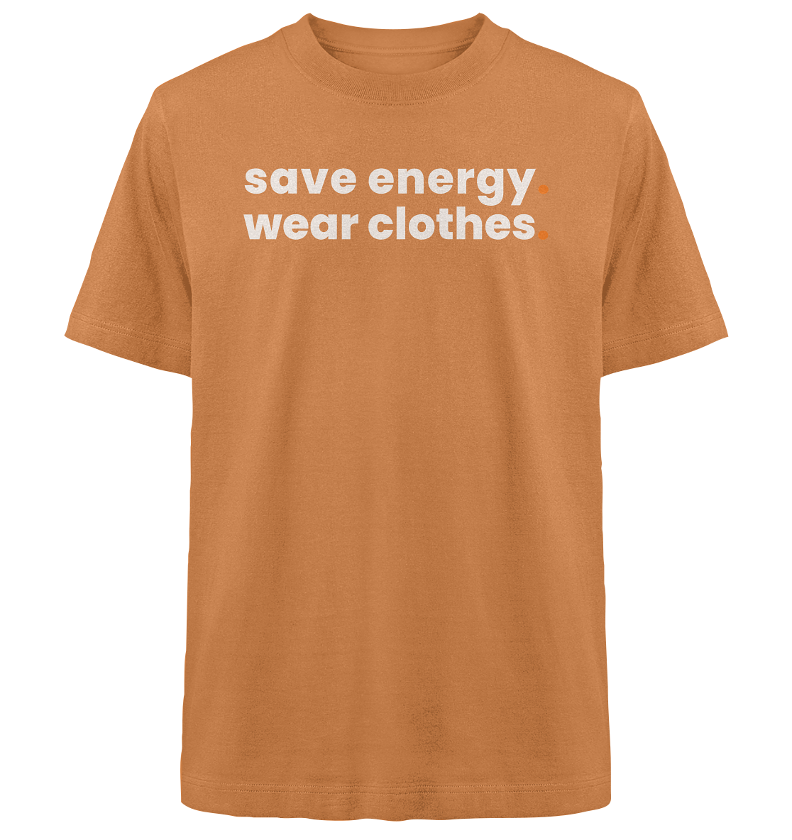 save energy. - Oversized Organic Shirt