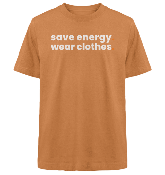 save energy. - Oversized Organic Shirt