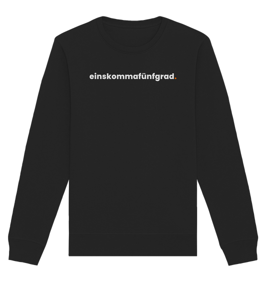 einskommafünfgrad. - Organic  Sweatshirt