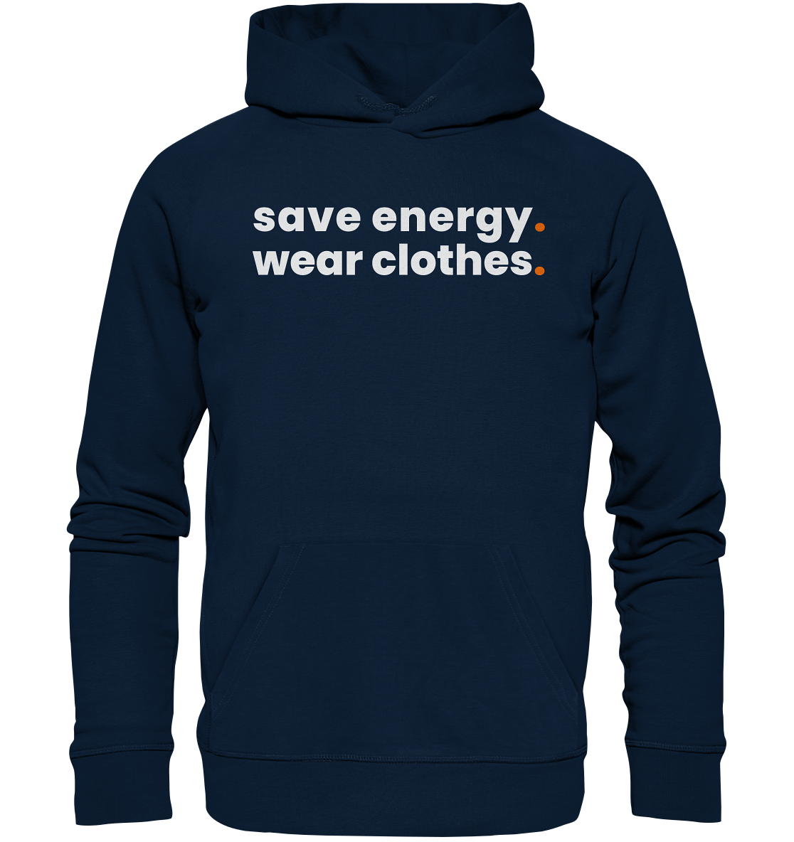 save energy. - Organic Hoodie