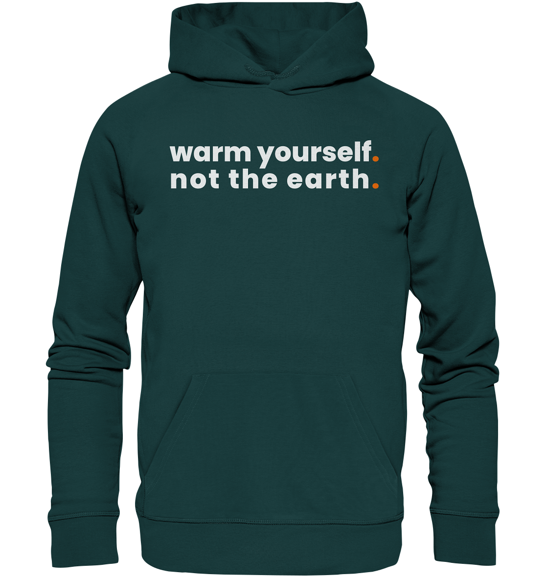 warm yourself. - Organic Hoodie