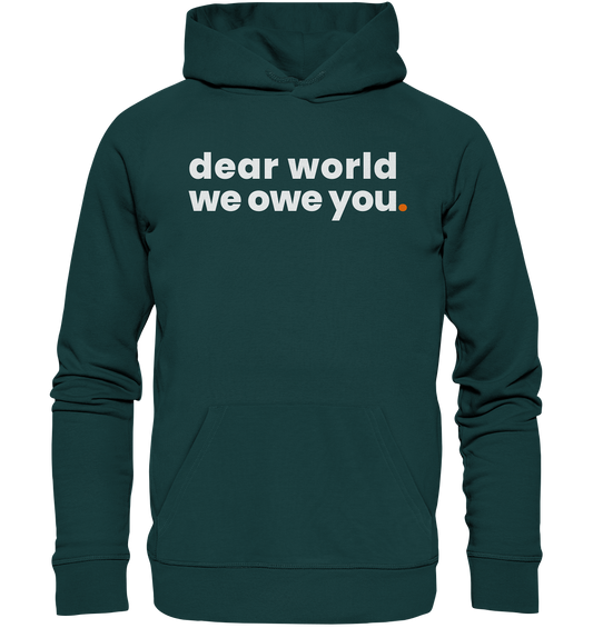 dear world. - Organic Hoodie