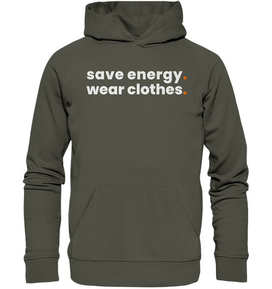 save energy. - Organic Hoodie