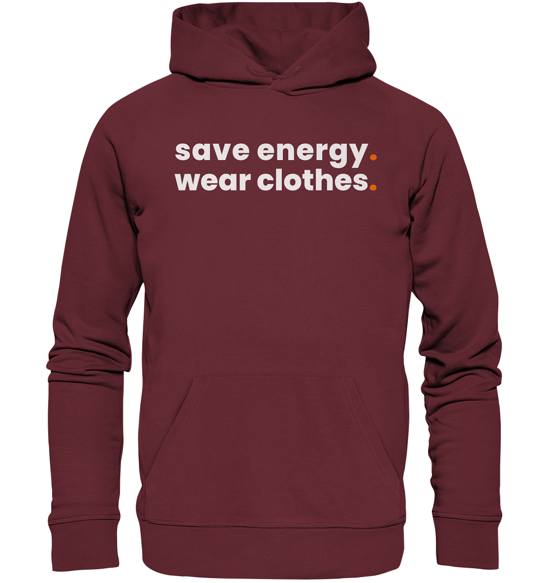 save energy. - Organic Hoodie