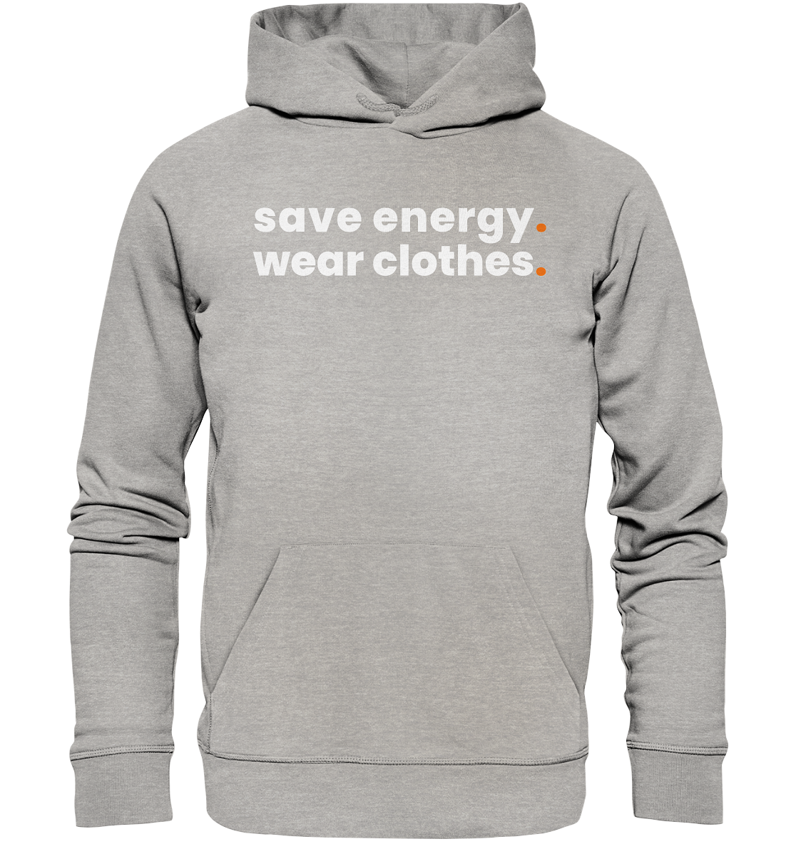 save energy. - Organic Hoodie