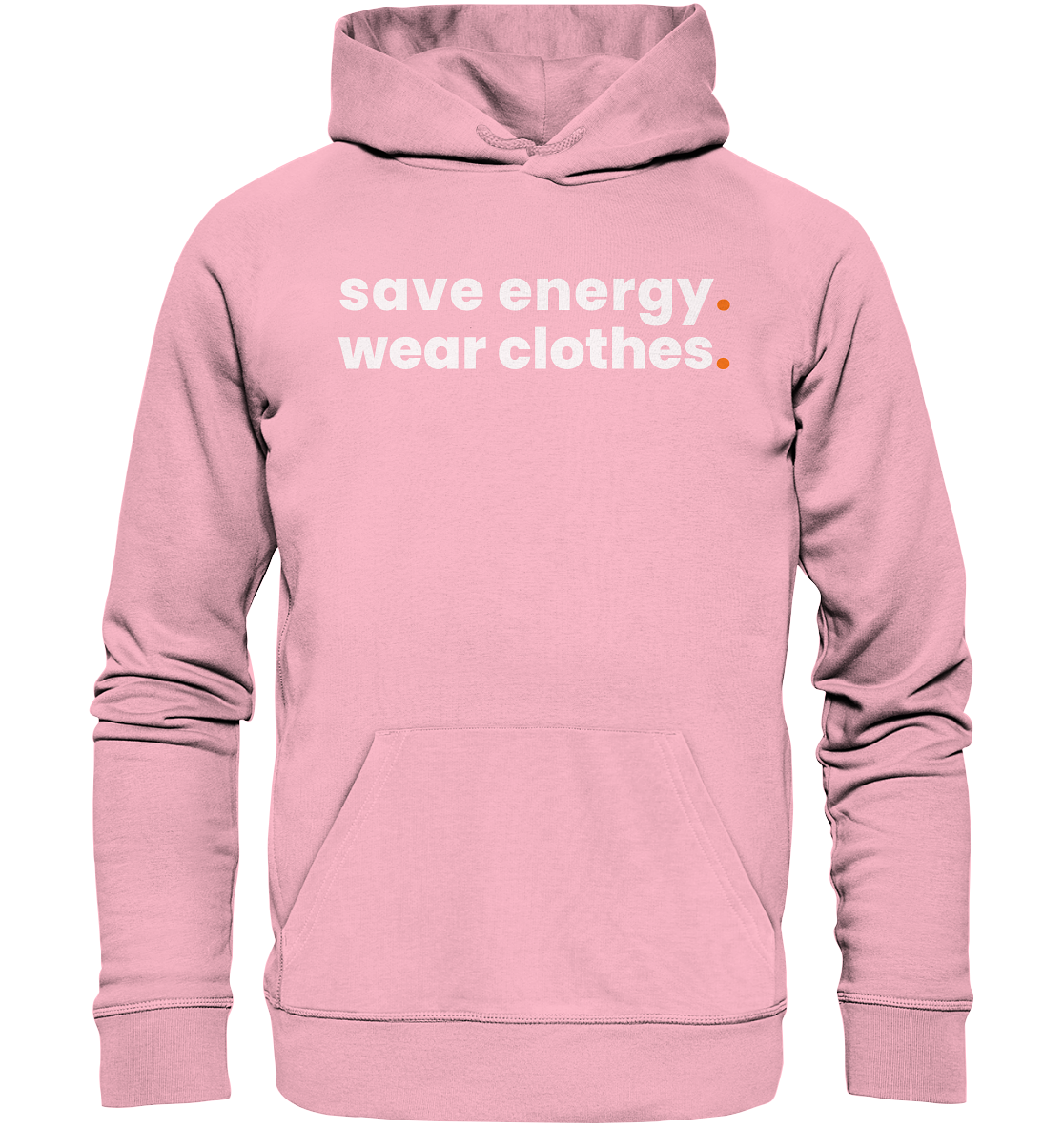 save energy. - Organic Hoodie