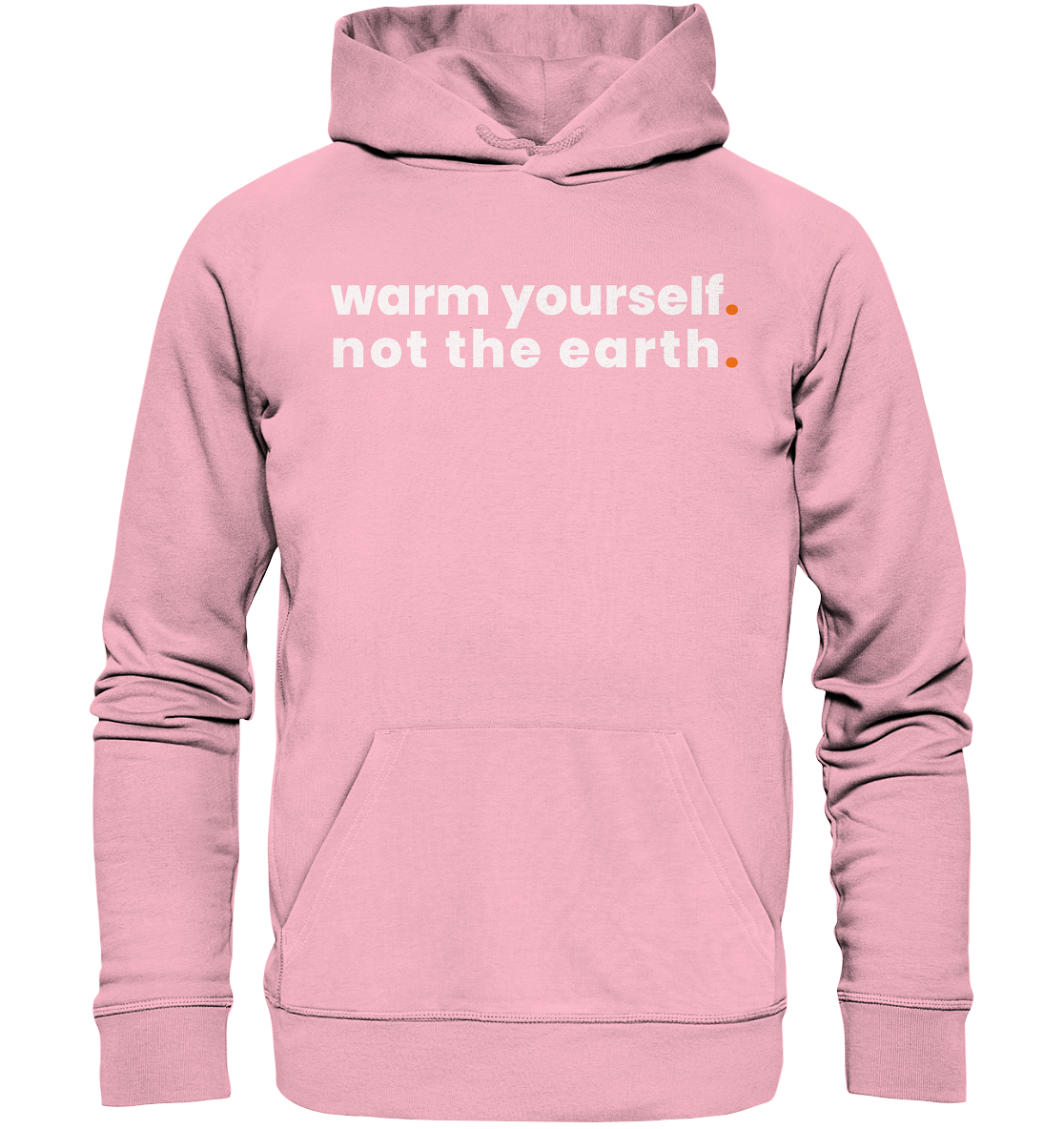 warm yourself. - Organic Hoodie