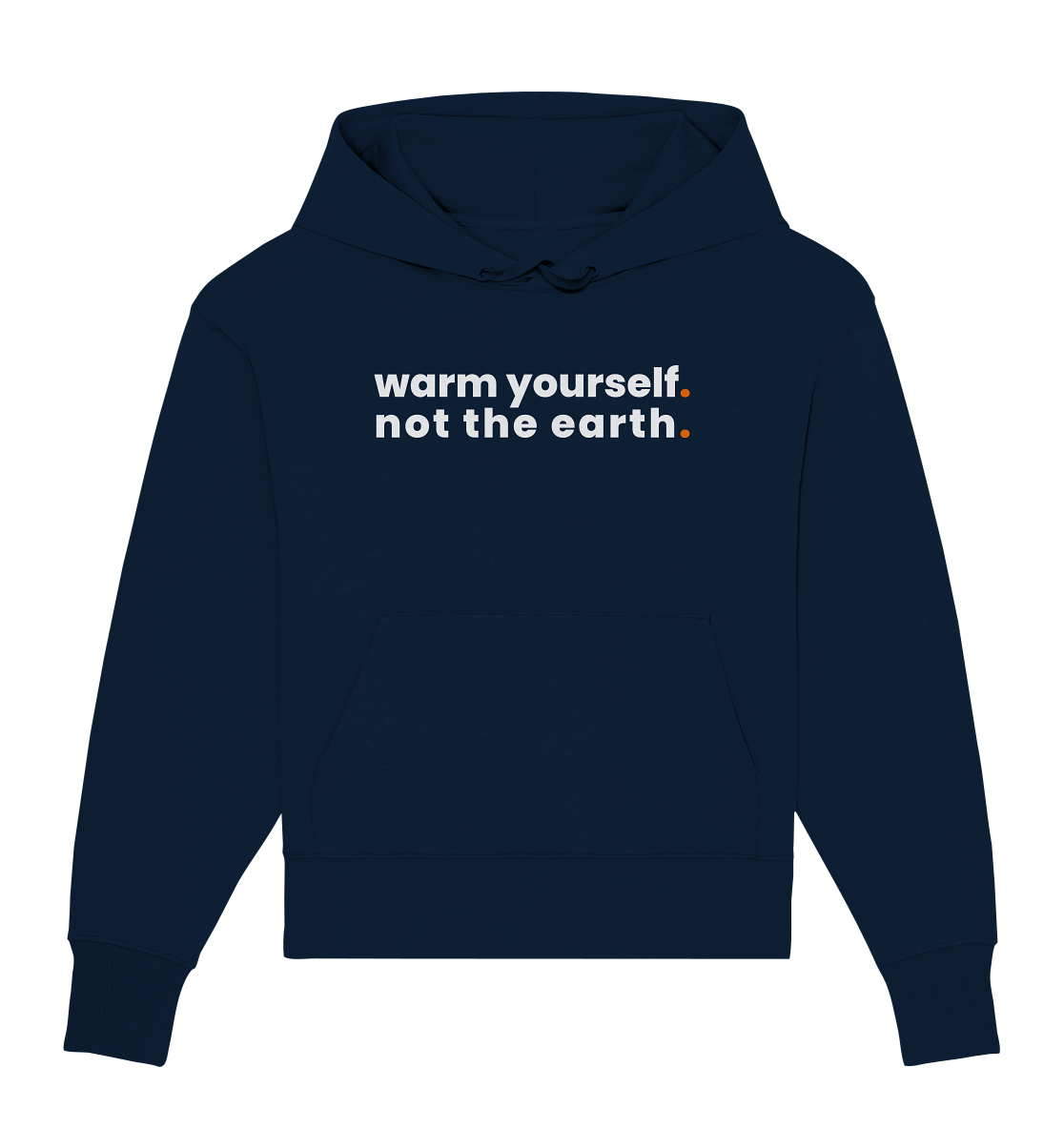 warm yourself. - Organic Oversize Hoodie