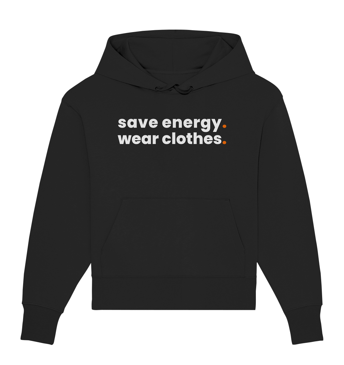 save energy. - Organic Oversize Hoodie