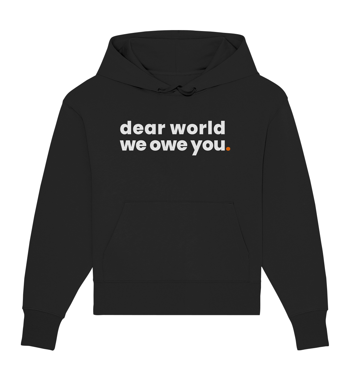 dear world. - Organic Oversize Hoodie