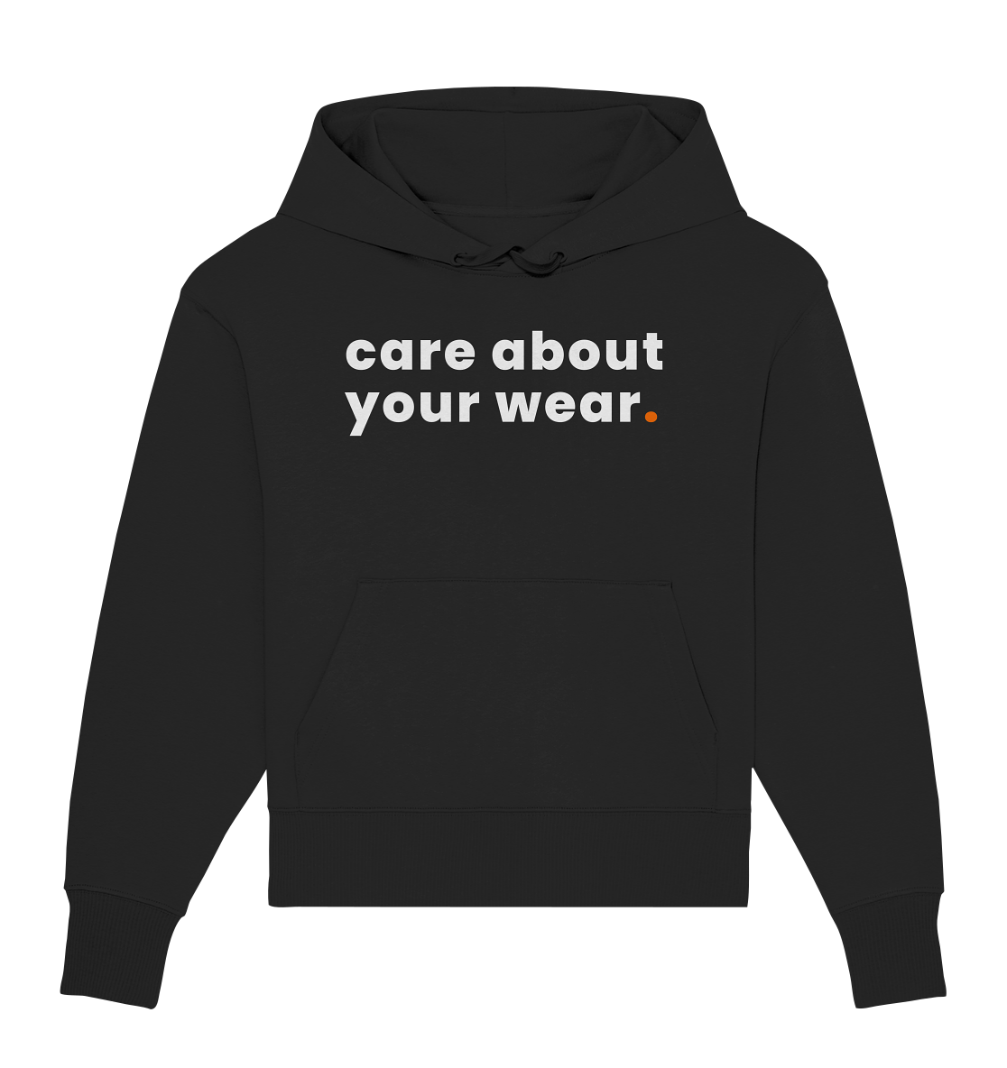 care about your wear. - Organic Oversize Hoodie