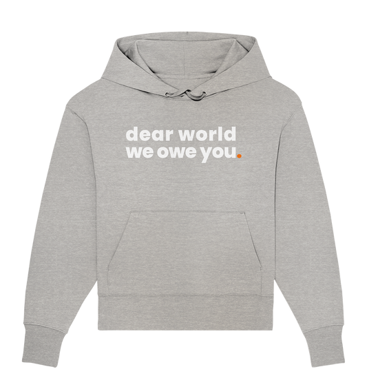 dear world. - Organic Oversize Hoodie