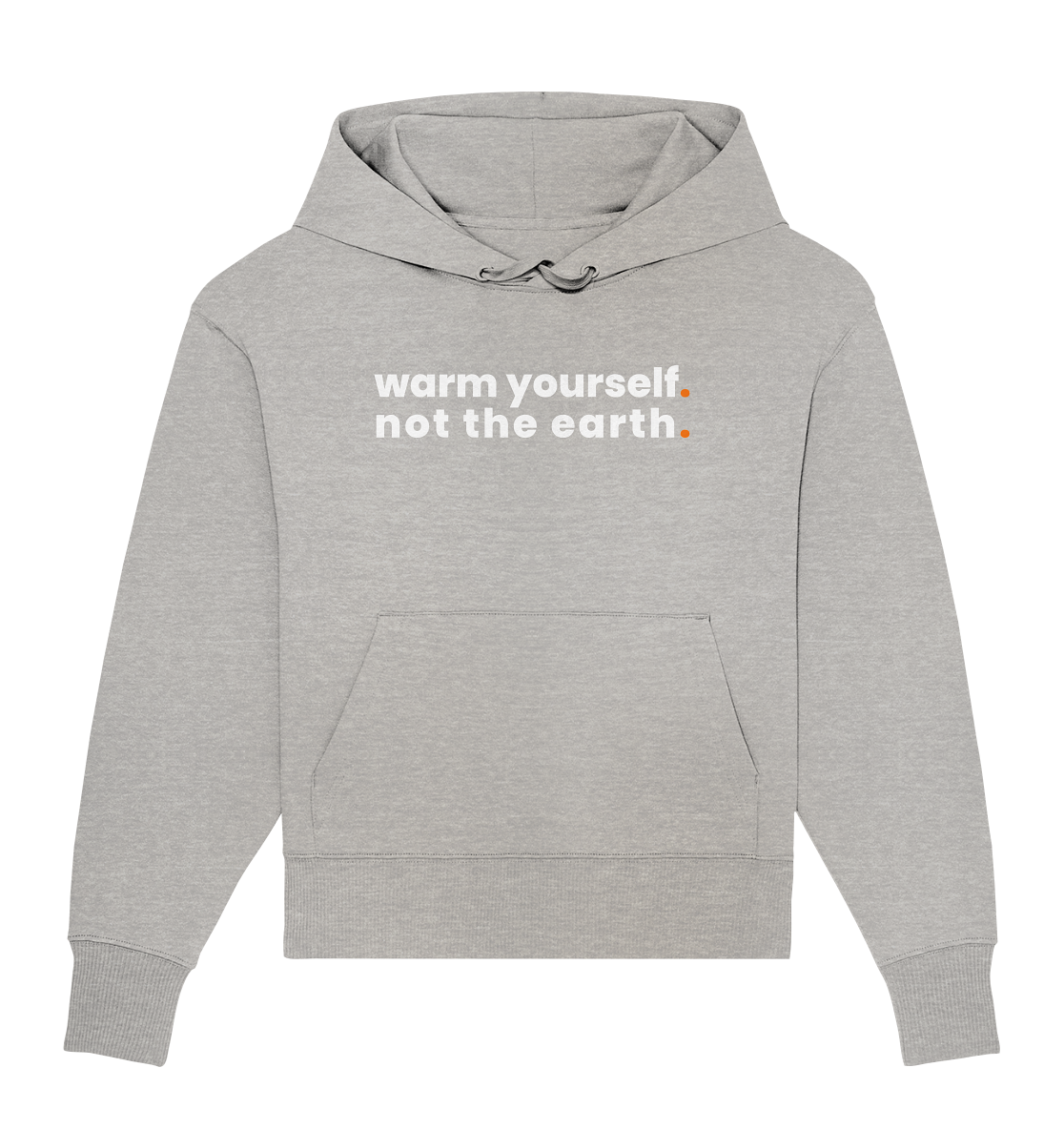 warm yourself. - Organic Oversize Hoodie