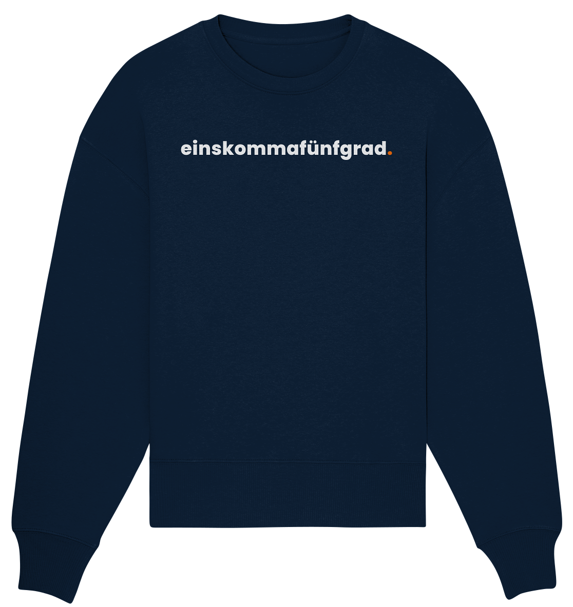 einskommafünfgrad. - Organic Oversize Sweatshirt