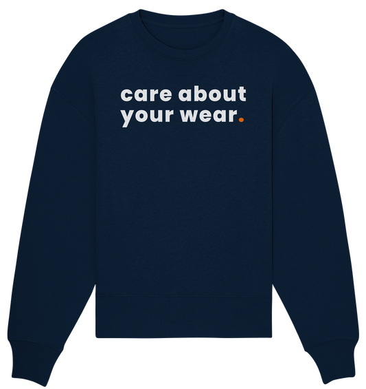 care about your wear. - Organic Oversize Sweatshirt