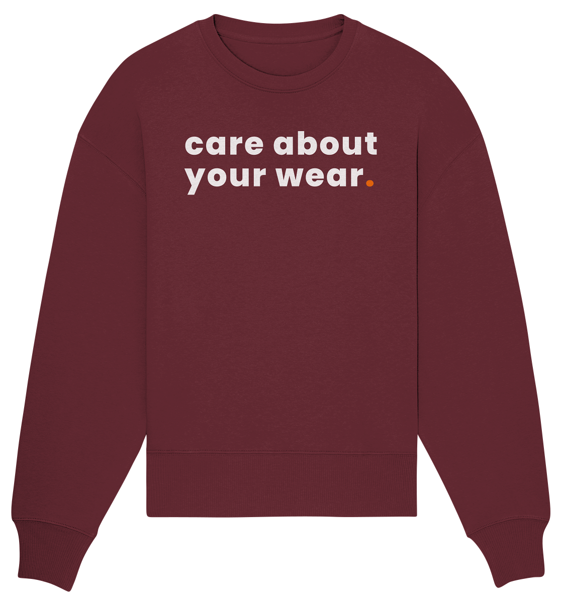 care about your wear. - Organic Oversize Sweatshirt