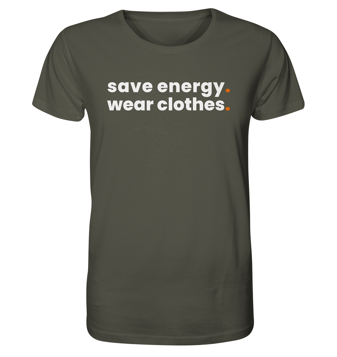 save energy. - Organic Shirt