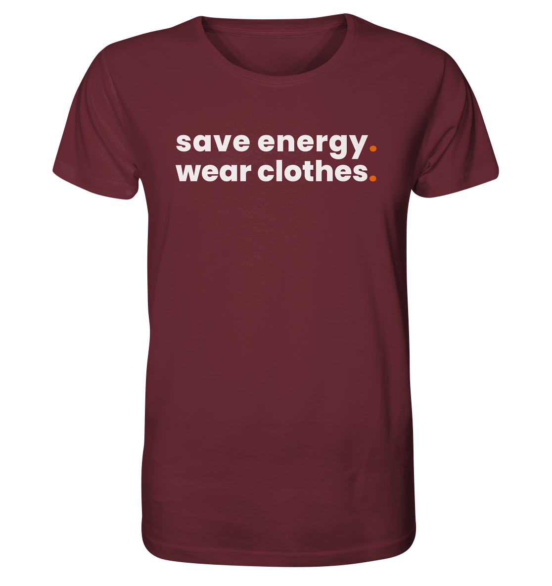 save energy. - Organic Shirt