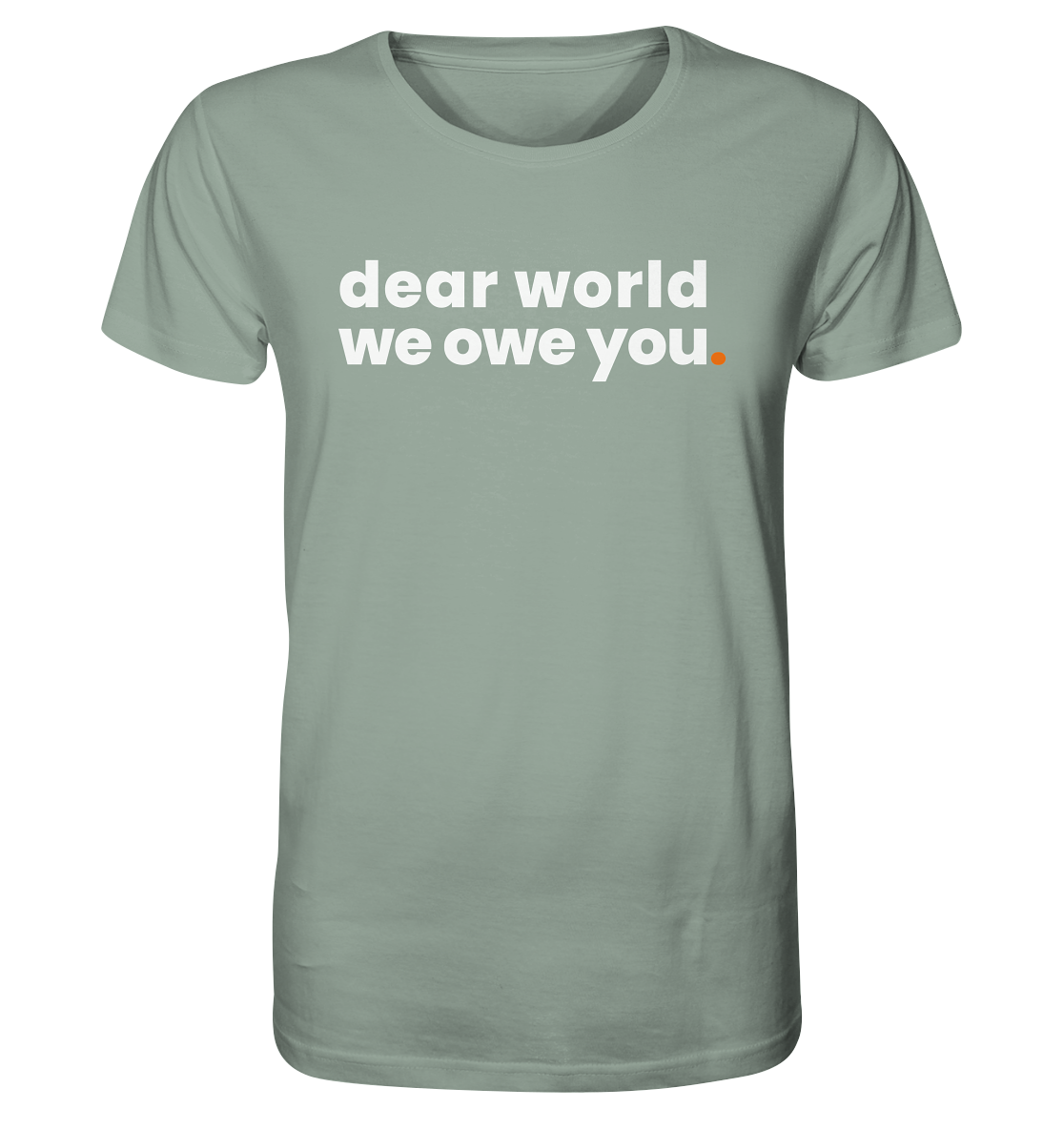 dear world. - Organic Shirt