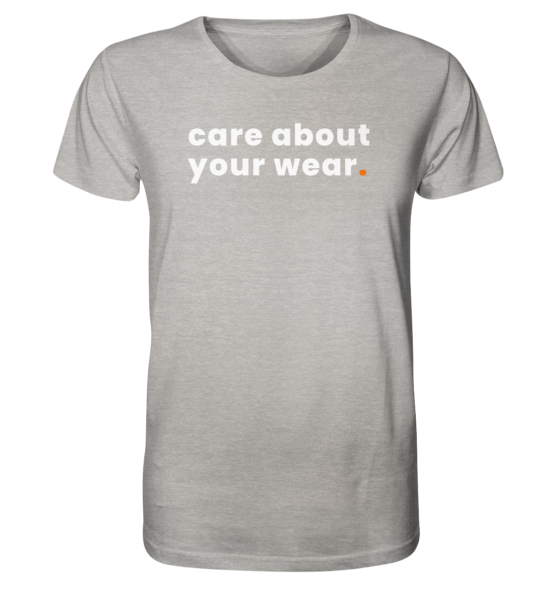 care about your wear. - Organic Shirt