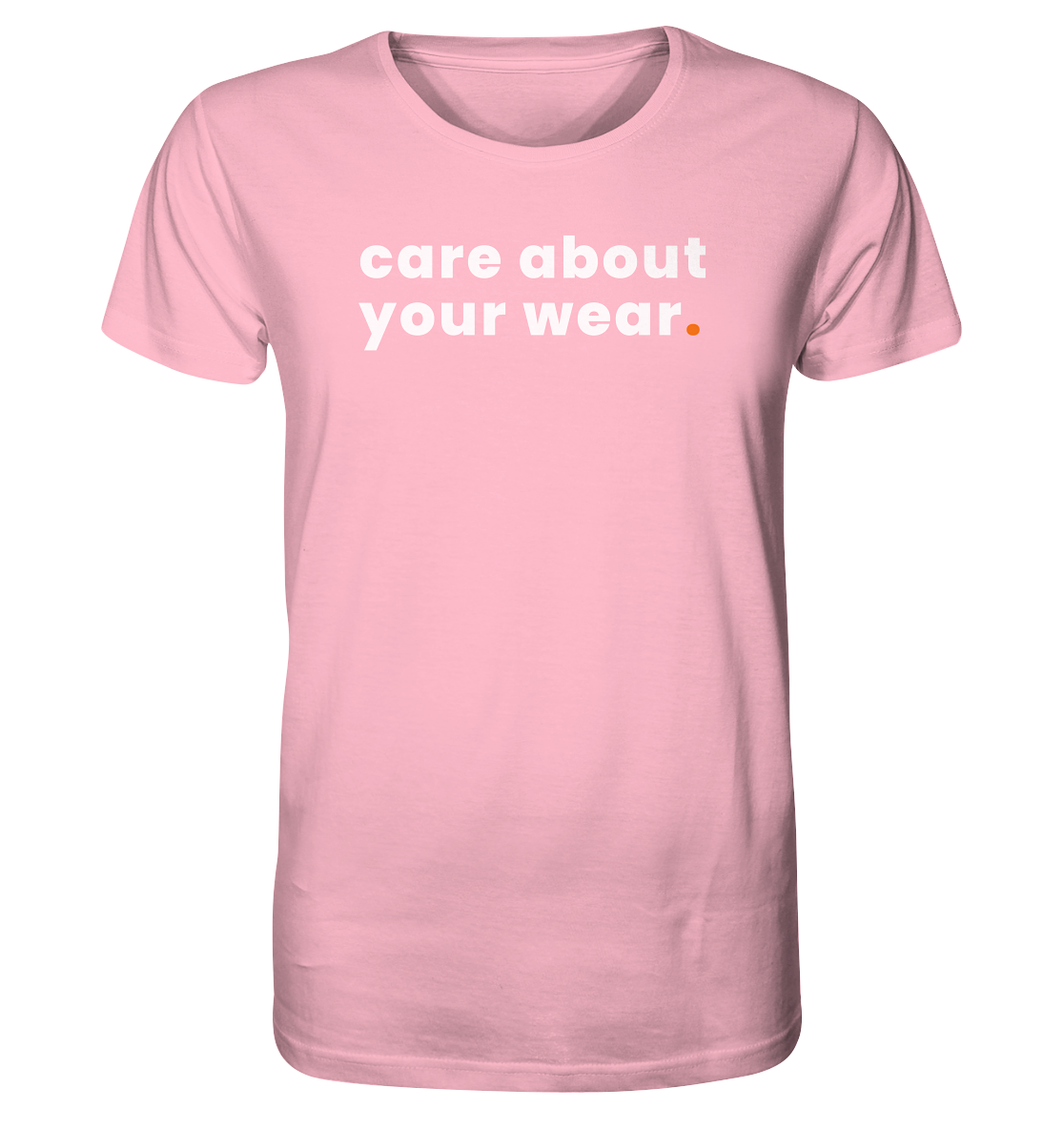 care about your wear. - Organic Shirt